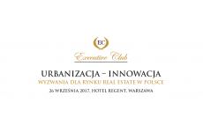 Urbanizacja-Innowacja. Wyzwania dla rynku Real Estate w Polsce
