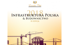 IX edycja konferencji Infrastruktura Polska & Budownictwo